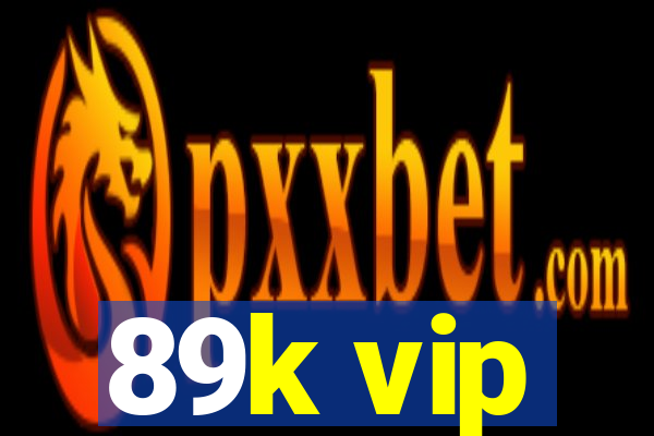 89k vip